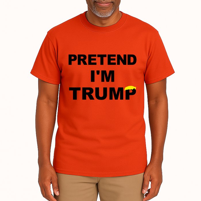 Pretend IM Trump Tall T-Shirt