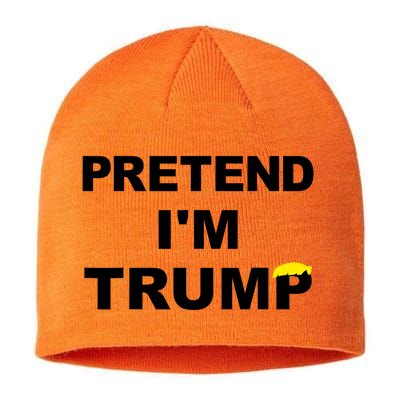 Pretend IM Trump Sustainable Beanie