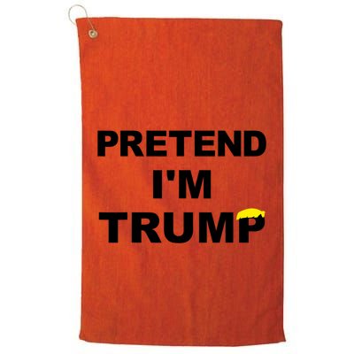 Pretend IM Trump Golf Towel