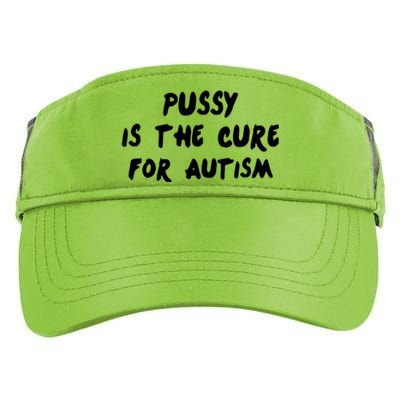 Pussy Is The Cure For Autism Positive Message Adult Drive Performance Visor