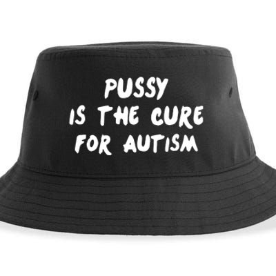 Pussy Is The Cure For Autism Positive Message Sustainable Bucket Hat