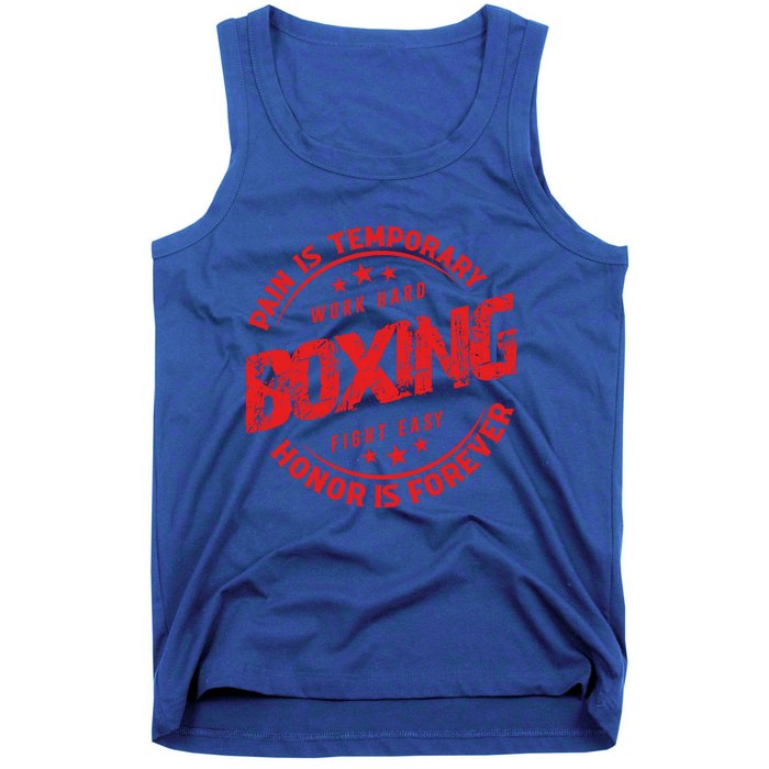 Pain Is Temporary Work Hard Boxing Fight Easy Honor Forever Gift Tank Top