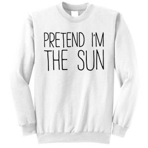 Pretend IM The Sun Adult Women Costume Sweatshirt