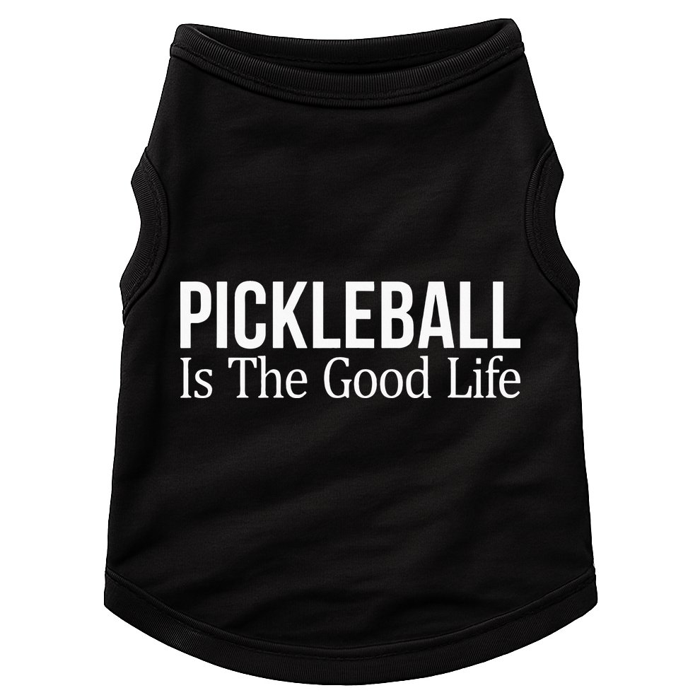 Pickleball Is The Good Life funny paddle sports lover Doggie Tank