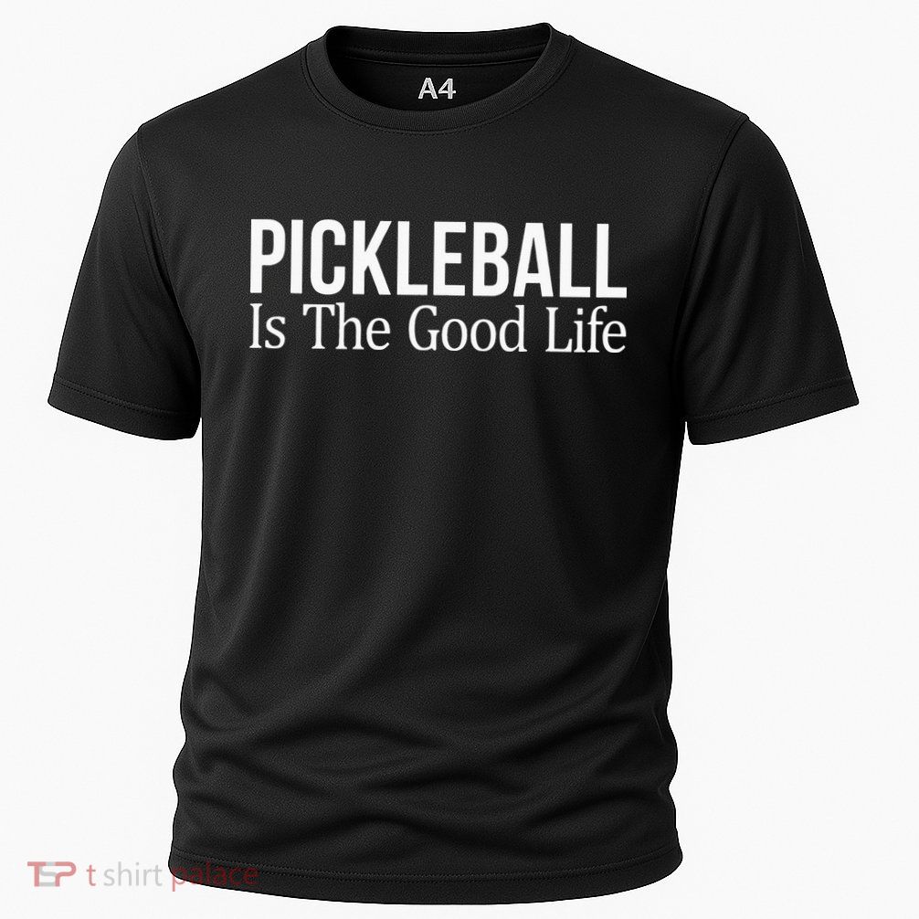 Pickleball Is The Good Life funny paddle sports lover Performance Shirt