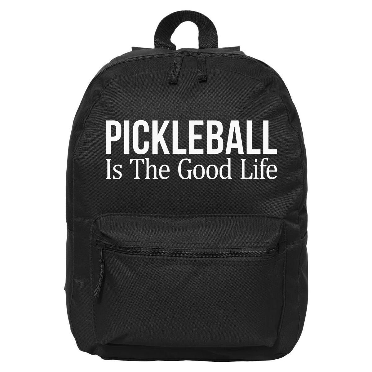 Pickleball Is The Good Life funny paddle sports lover 16 in Basic Backpack