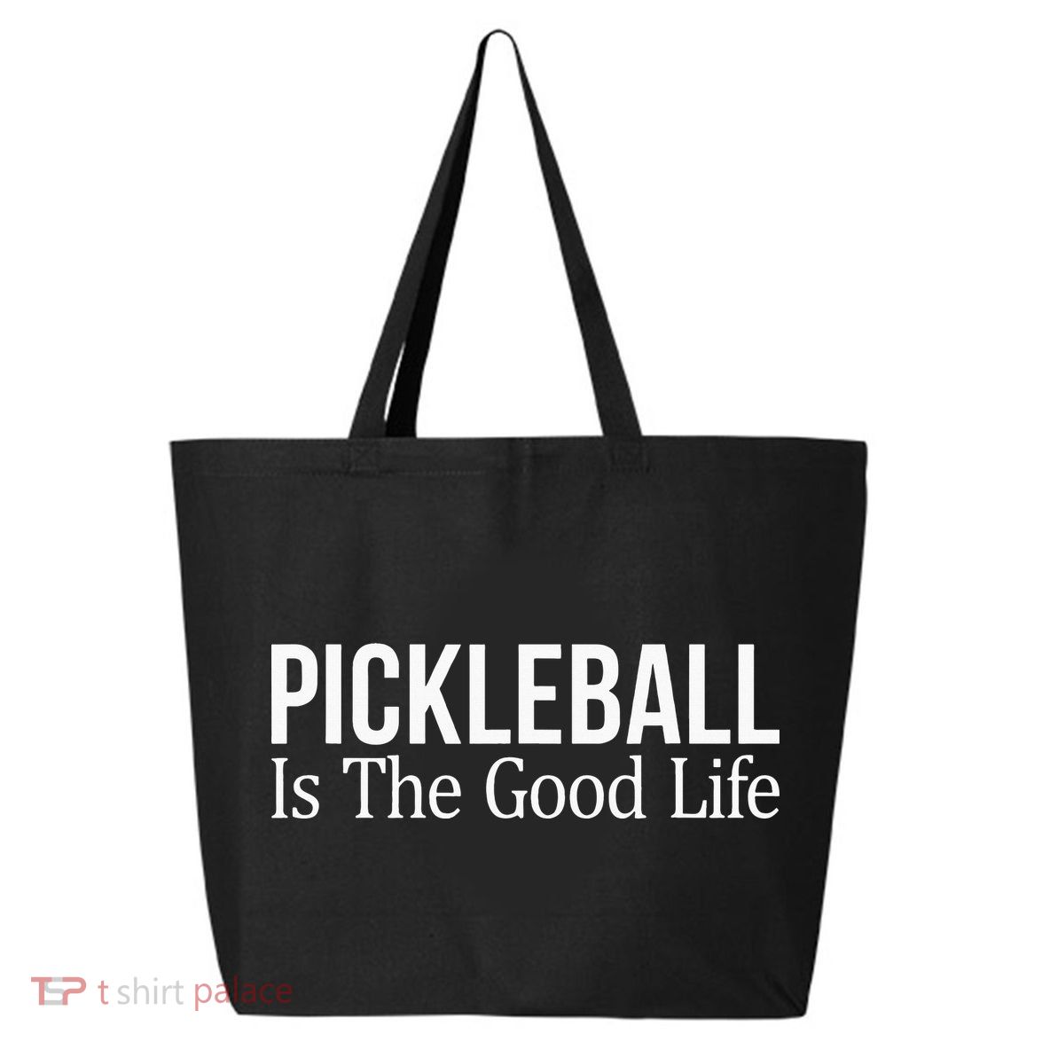 Pickleball Is The Good Life funny paddle sports lover 25L Jumbo Tote