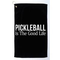 Pickleball Is The Good Life funny paddle sports lover Golf Towel