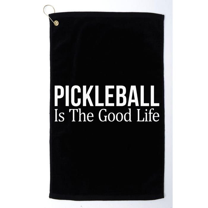 Pickleball Is The Good Life funny paddle sports lover Golf Towel