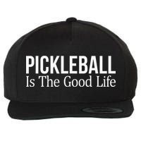 Pickleball Is The Good Life funny paddle sports lover Wool Snapback Cap