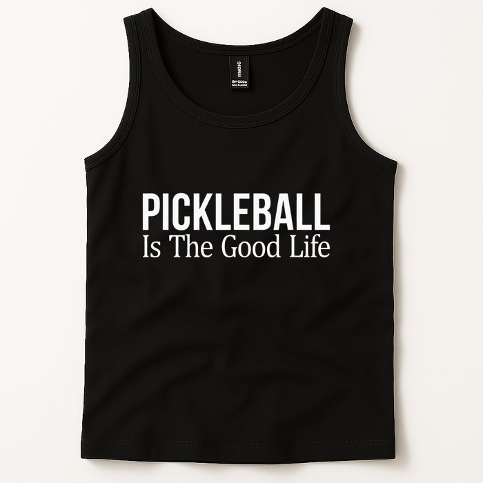Pickleball Is The Good Life Tank Top