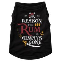 Pirate IM The Reason The Rum Is Always Gone Doggie Tank