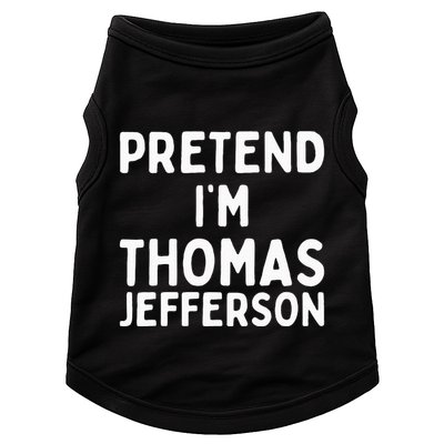 Pretend IM Thomas Jefferson Funny Lazy Halloween Costume Doggie Tank