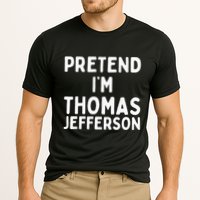 Pretend IM Thomas Jefferson Funny Lazy Halloween Costume Performance Shirt