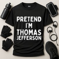 Pretend IM Thomas Jefferson Funny Lazy Halloween Costume Performance Shirt