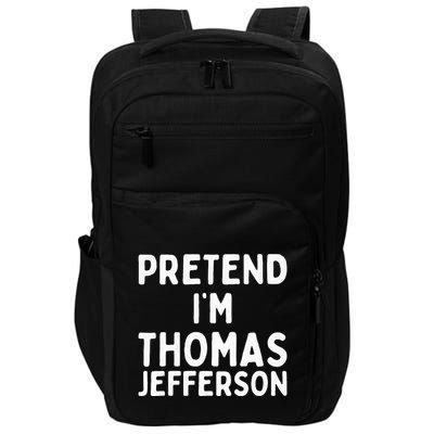 Pretend IM Thomas Jefferson Funny Lazy Halloween Costume Impact Tech Backpack