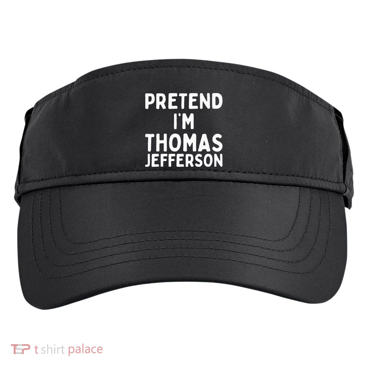 Pretend IM Thomas Jefferson Funny Lazy Halloween Costume Adult Drive Performance Visor