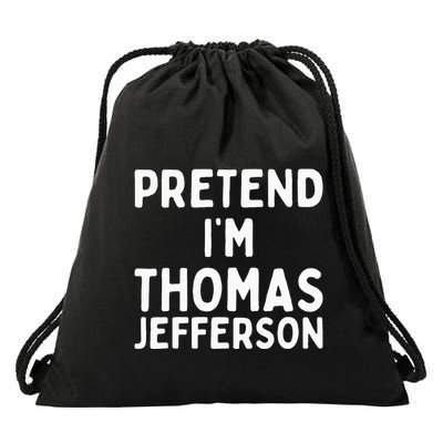 Pretend IM Thomas Jefferson Funny Lazy Halloween Costume Drawstring Bag