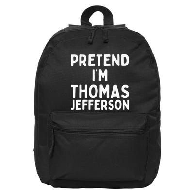 Pretend IM Thomas Jefferson Funny Lazy Halloween Costume 16 in Basic Backpack