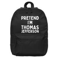 Pretend IM Thomas Jefferson Funny Lazy Halloween Costume 16 in Basic Backpack