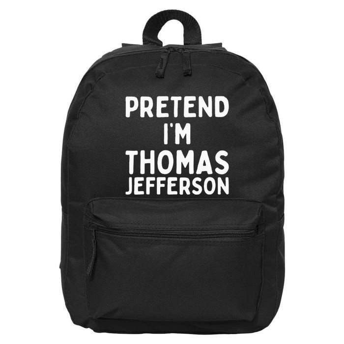 Pretend IM Thomas Jefferson Funny Lazy Halloween Costume 16 in Basic Backpack