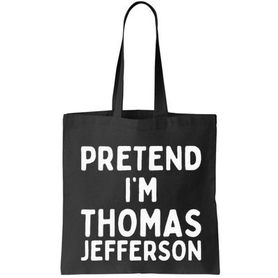 Pretend IM Thomas Jefferson Funny Lazy Halloween Costume Bag
