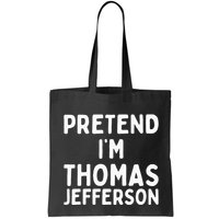 Pretend IM Thomas Jefferson Funny Lazy Halloween Costume Bag