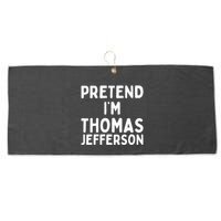 Pretend IM Thomas Jefferson Funny Lazy Halloween Costume Large Microfiber Waffle Golf Towel
