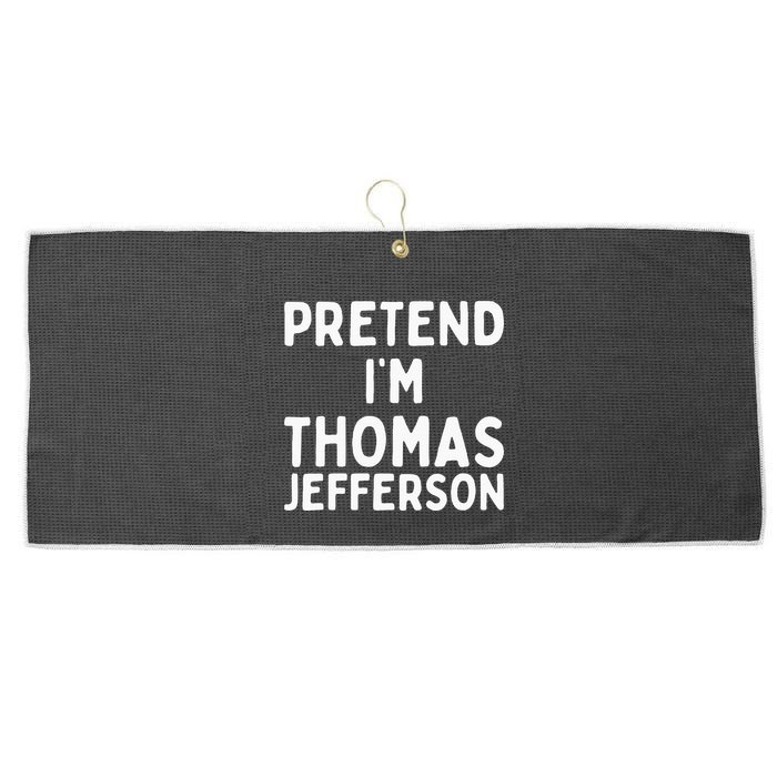 Pretend IM Thomas Jefferson Funny Lazy Halloween Costume Large Microfiber Waffle Golf Towel