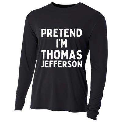 Pretend IM Thomas Jefferson Funny Lazy Halloween Costume Cooling Performance Long Sleeve Crew
