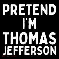 Pretend IM Thomas Jefferson Funny Lazy Halloween Costume Premium T-Shirt