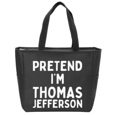 Pretend IM Thomas Jefferson Funny Lazy Halloween Costume Zip Tote Bag