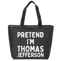 Pretend IM Thomas Jefferson Funny Lazy Halloween Costume Zip Tote Bag