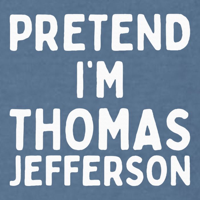 Pretend IM Thomas Jefferson Funny Lazy Halloween Costume Garment-Dyed Sweatshirt