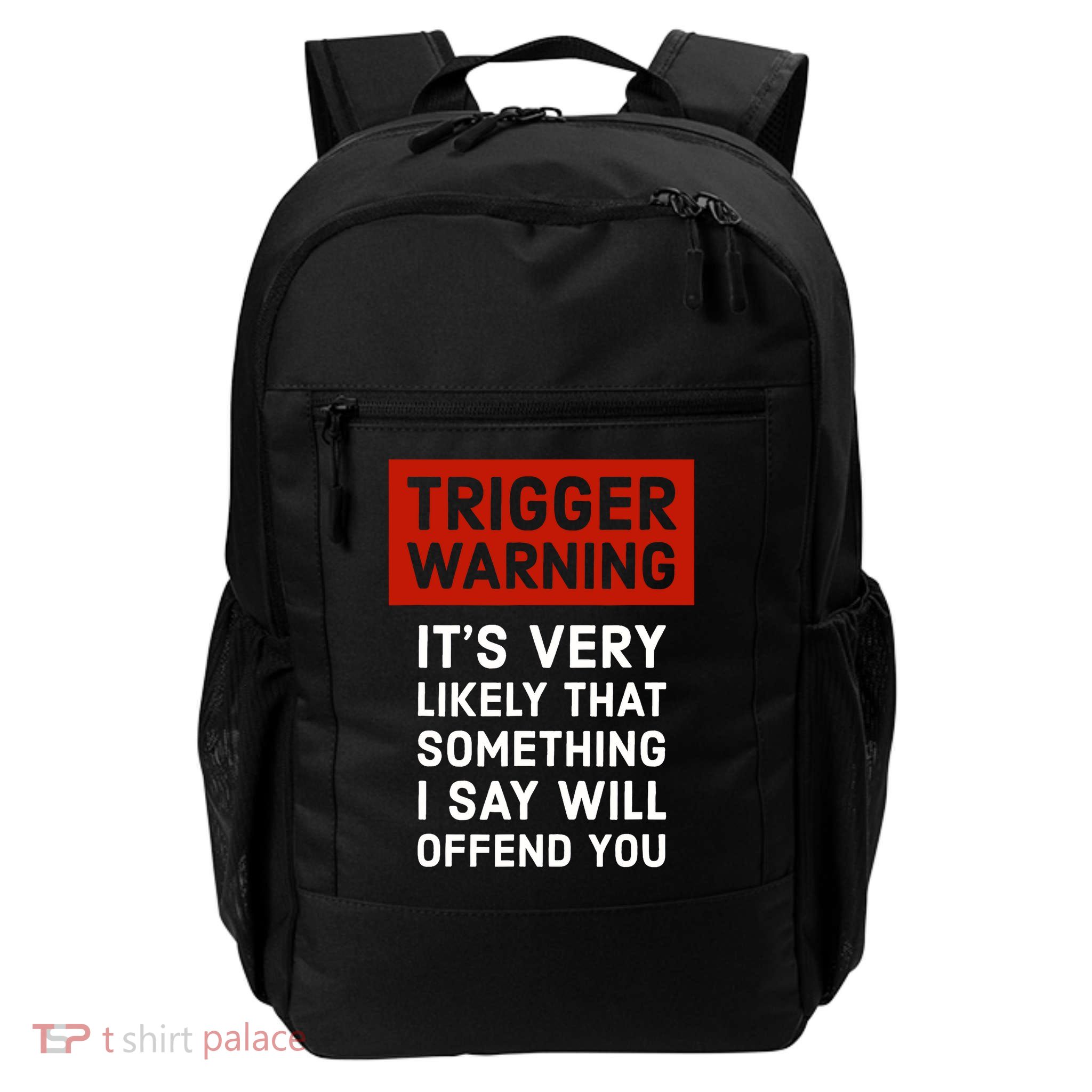 Politically Incorrect Trigger Warning Daily Commute Backpack
