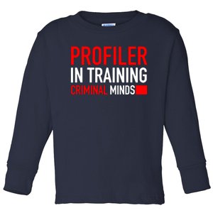 Profiler In Training Toddler Long Sleeve Shirt