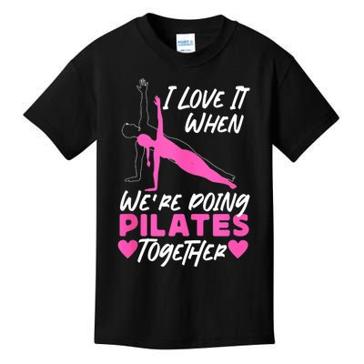 Pilates Instructor Teacher Friends Besties Buddies I Love It Kids T-Shirt