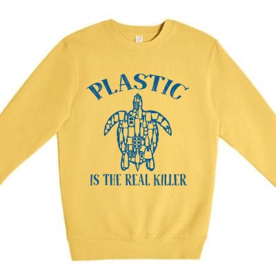 Plastic Is The Real Killer Turtle Lovers Protect Ocean Gift Premium Crewneck Sweatshirt