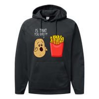 Potato Is That You Bro Funny French Fries Performance Fleece Hoodie