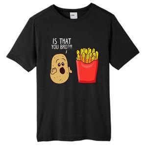 Potato Is That You Bro Funny French Fries Tall Fusion ChromaSoft Performance T-Shirt