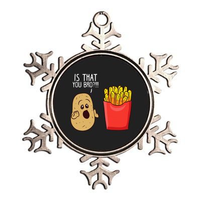 Potato Is That You Bro Funny French Fries Metallic Star Ornament