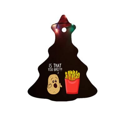 Potato Is That You Bro Funny French Fries Ceramic Tree Ornament