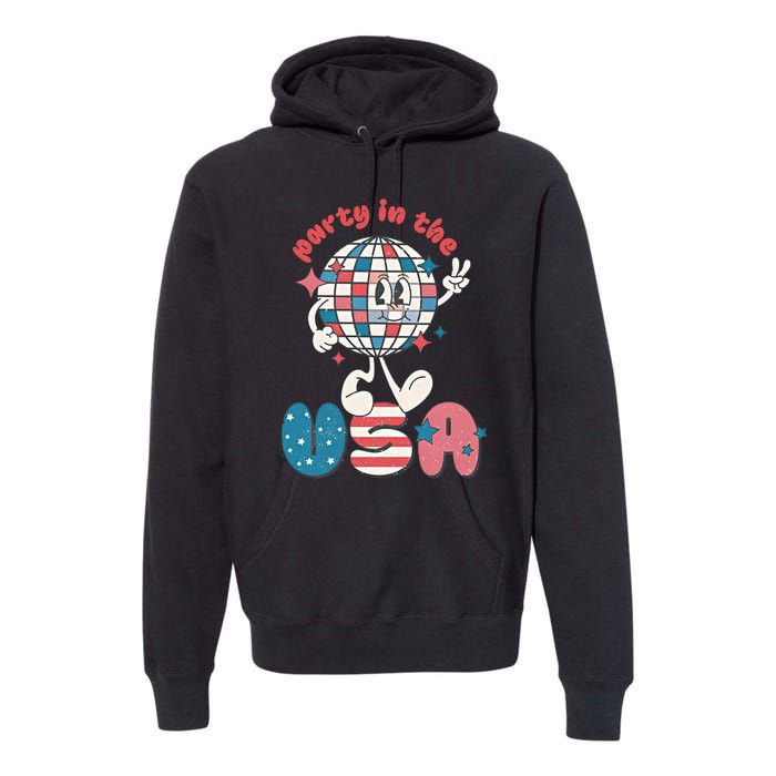 Party In The USA Retro 4th Of July Groovy Patriotic Fourth Of July Premium Hoodie