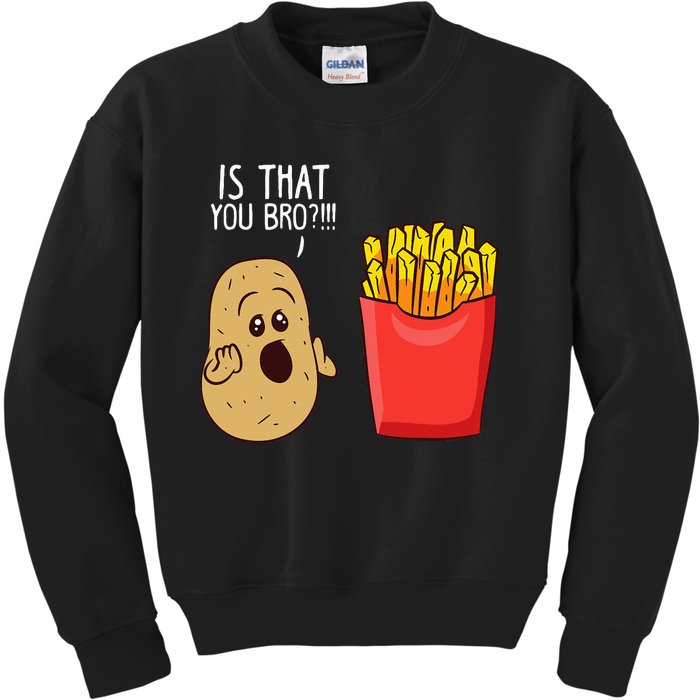 Potato Is That You Bro Funny French Fries Kids Sweatshirt