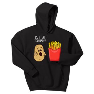 Potato Is That You Bro Funny French Fries Kids Hoodie