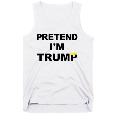 Pretend IM Trump Tank Top