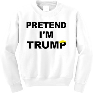 Pretend IM Trump Kids Sweatshirt