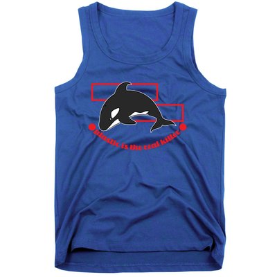 Plastic Is The Real Killer Gift Whale Gift Tank Top