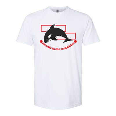 Plastic Is The Real Killer Gift Whale Gift Softstyle CVC T-Shirt