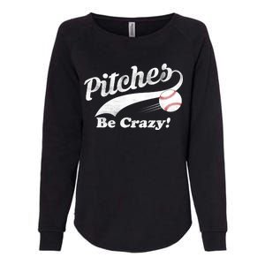 Pitches Be Crazy Womens California Wash Sweatshirt